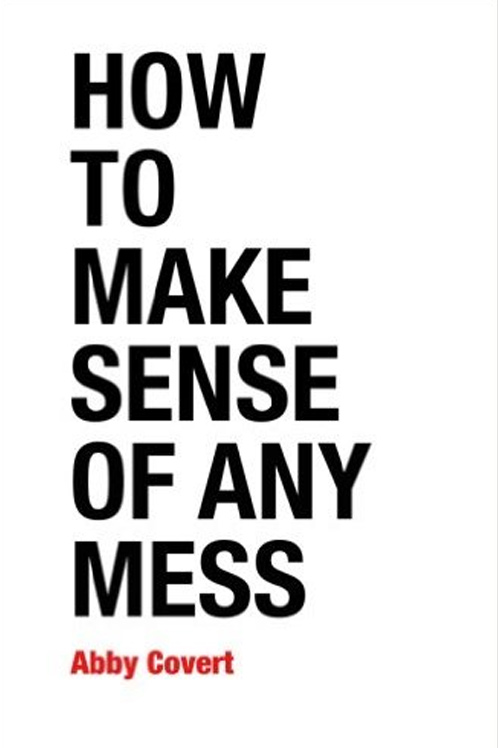 How To Make Sense of Any Mess